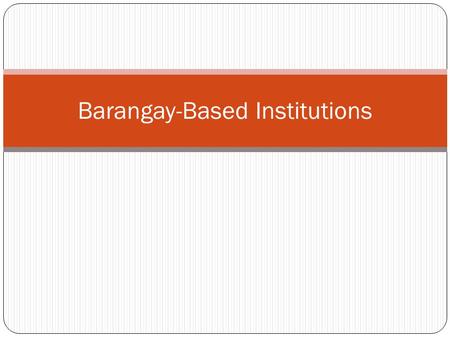 Barangay-Based Institutions