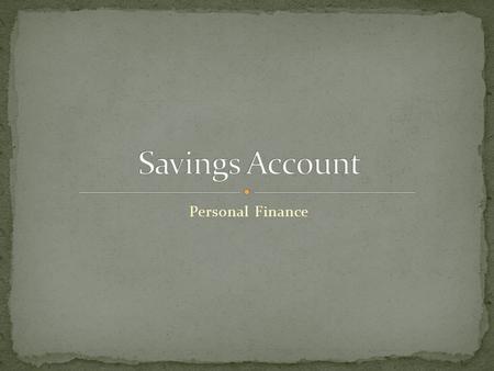 Personal Finance. Make saving a priority in your money routine: First decide how much you can save each month. Each pay period, pay yourself first. Next.