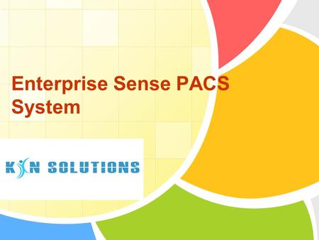 Enterprise Sense PACS System. www..kinsolutions.in Contents PACS Server Modality Worklist Server Online PACS Adnministration DICOM File Importer DICOM.