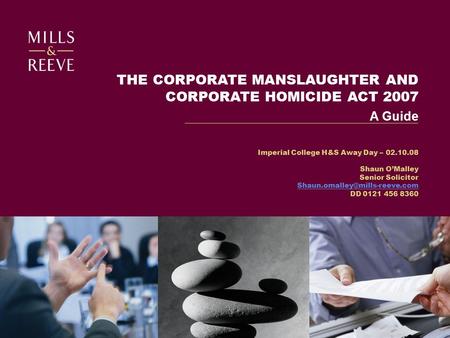 THE CORPORATE MANSLAUGHTER AND CORPORATE HOMICIDE ACT 2007