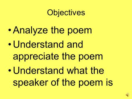 Understand and appreciate the poem