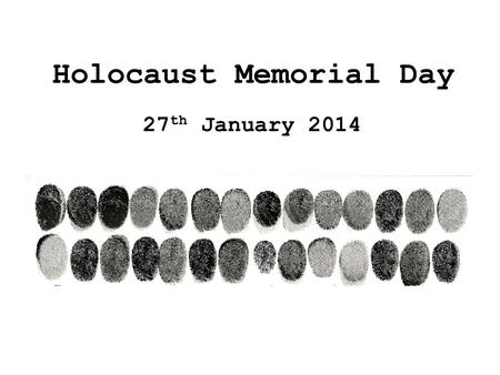 Holocaust Memorial Day 27 th January 2014. Holocaust Memorial Day 2014 HMD is an official day of remembrance for all those who were persecuted and killed.