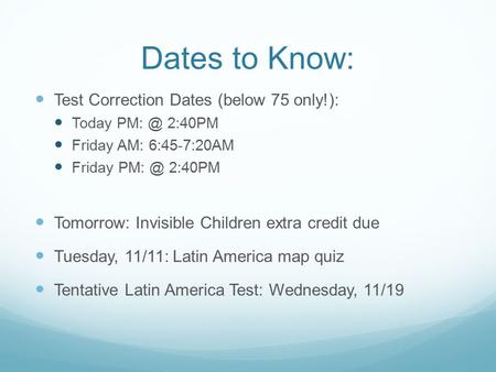Dates to Know: Test Correction Dates (below 75 only!):