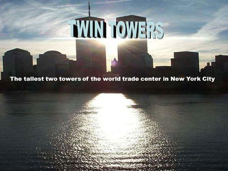The tallest two towers of the world trade center in New York City.
