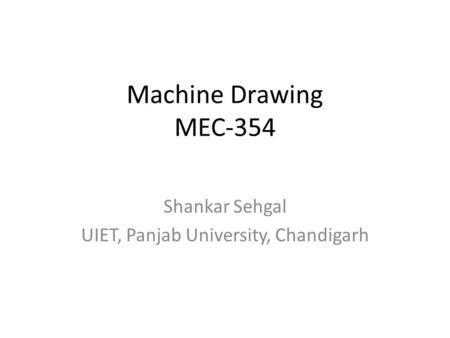 Shankar Sehgal UIET, Panjab University, Chandigarh