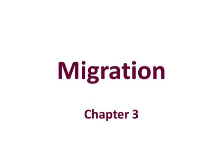 Migration Chapter 3. Migration Migration A change in residence that is intended to be permanent. Emigration-leaving a country. Immigration-entering a.