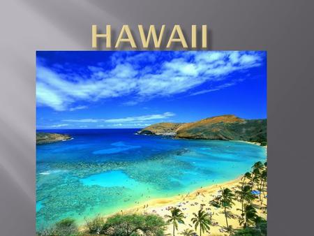 MAP OF HAWAII  Hawaii is one of the 50 states of the United States.  The capital state of Hawaii is Honolulu, on the island of Oahu.
