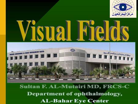 Sultan F. AL-Mutairi MD, FRCS-C Department of ophthalmology,