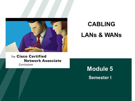 CABLING LANs & WANs Module 5 Semester I.