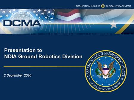Presentation to NDIA Ground Robotics Division 2 September 2010.