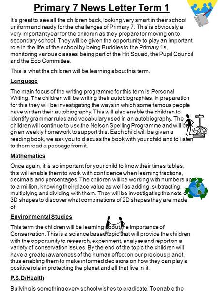 Primary 7 News Letter Term 1 It’s great to see all the children back, looking very smart in their school uniform and ready for the challenges of Primary.