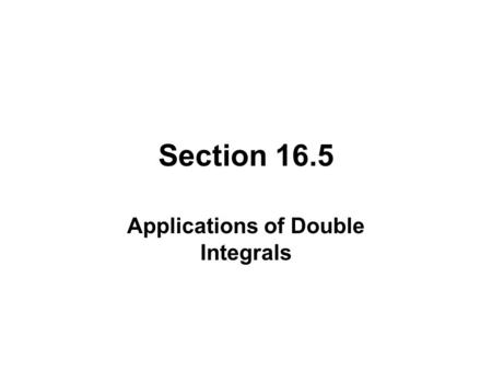 Applications of Double Integrals