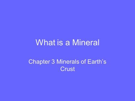 Chapter 3 Minerals of Earth’s Crust