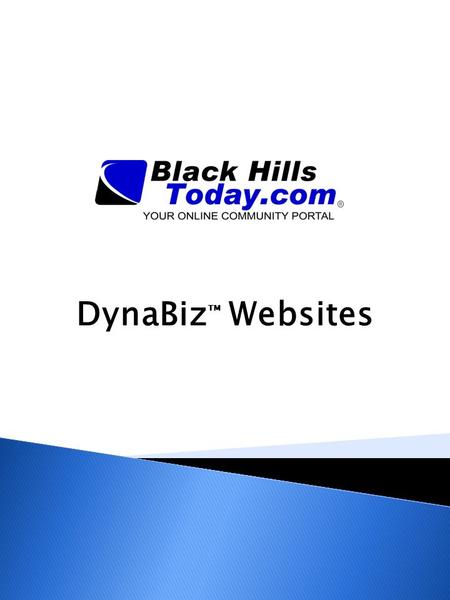 DynaBiz ™ Websites. Welcome To Websites Of The Future. There is no better way to market YOURSELF to this area’s connected public and to the World than.