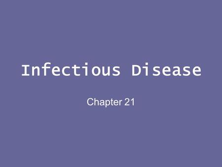 Infectious Disease Chapter 21.