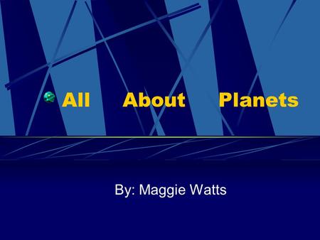 All About Planets By: Maggie Watts. Mercury This planet is not large enough for its gravity to hold onto a moon or much of an atmosphere.