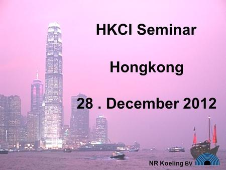 HKCI Seminar HKCI Seminar HKCI Seminar Hongkong 28 . December 2012