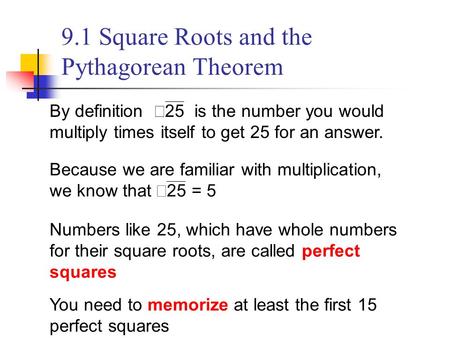 9.1 Square Roots and the Pythagorean Theorem
