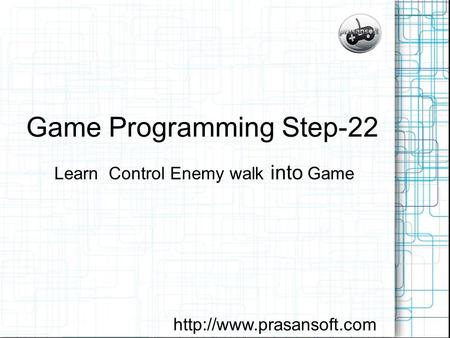 Game Programming Step-22 Learn Control Enemy walk into Game