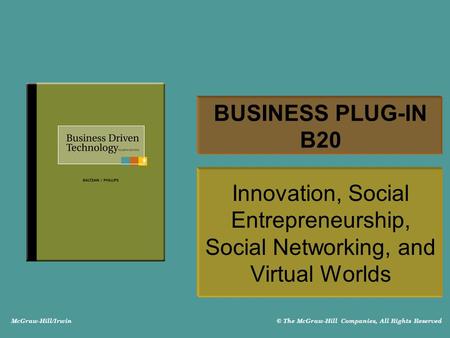 McGraw-Hill/Irwin © The McGraw-Hill Companies, All Rights Reserved BUSINESS PLUG-IN B20 Innovation, Social Entrepreneurship, Social Networking, and Virtual.