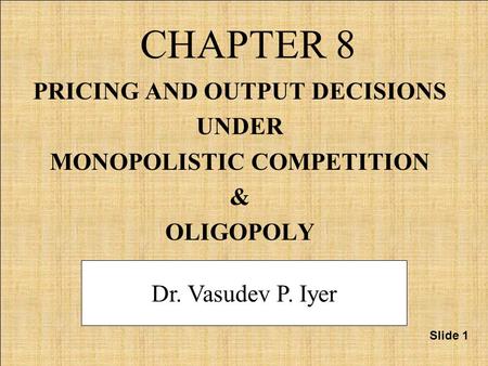PRICING AND OUTPUT DECISIONS MONOPOLISTIC COMPETITION