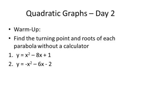 Quadratic Graphs – Day 2 Warm-Up: