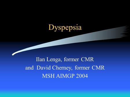 Dyspepsia Ilan Lenga, former CMR and David Cherney, former CMR MSH AIMGP 2004.