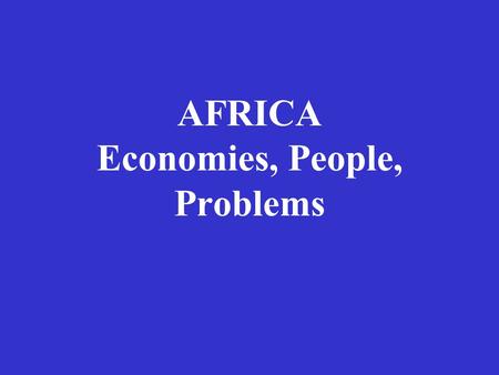 AFRICA Economies, People, Problems. DESERTS Any country south of the Sahara Desert is considered Sub- Saharan Video on Kenyan drought.