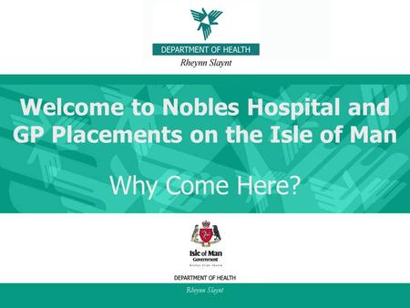 Welcome to Nobles Hospital and GP Placements on the Isle of Man