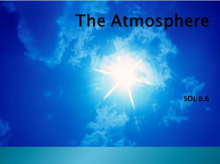 The Atmosphere SOL 6.6.