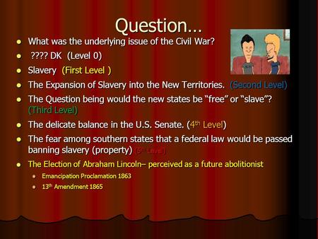 Question… What was the underlying issue of the Civil War?