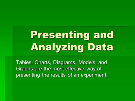 Presenting and Analyzing Data