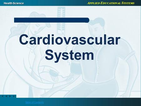 A PPLIED E DUCATIONAL S YSTEMS Health Science Table of Contents Cardiovascular System.