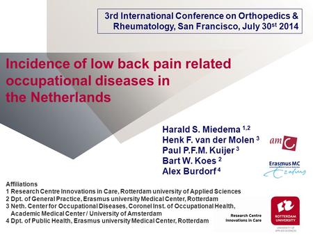 Incidence of low back pain related occupational diseases in the Netherlands Harald S. Miedema 1,2 Henk F. van der Molen 3 Paul P.F.M. Kuijer 3 Bart W.