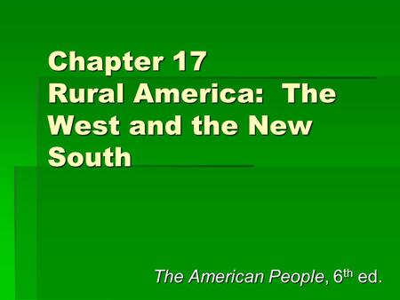 Chapter 17 Rural America: The West and the New South