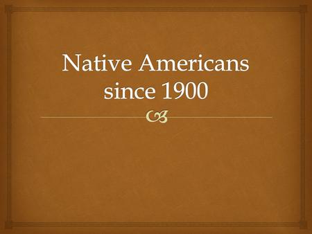Native Americans since 1900