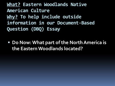 What. Eastern Woodlands Native American Culture Why