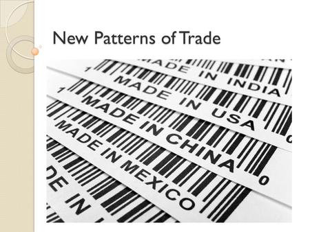 New Patterns of Trade.