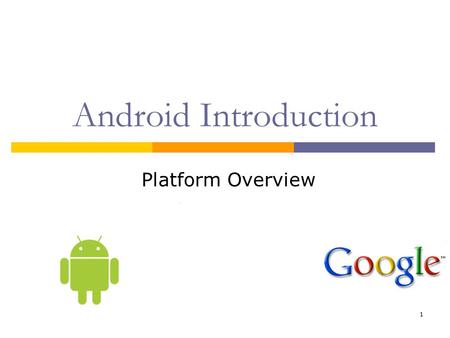 Android Introduction Platform Overview.