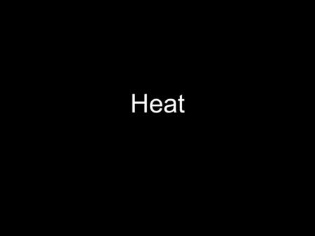 Heat. Temperature and heat are not the same thing We measure how hot or cold something is by temperature There are three common scales to measure temperature.