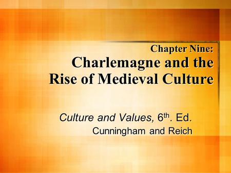 Chapter Nine: Charlemagne and the Rise of Medieval Culture