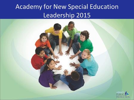 Academy for New Special Education Leadership 2015.