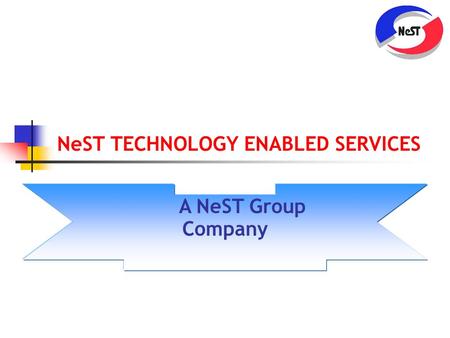 NeST TECHNOLOGY ENABLED SERVICES A NeST Group Company.