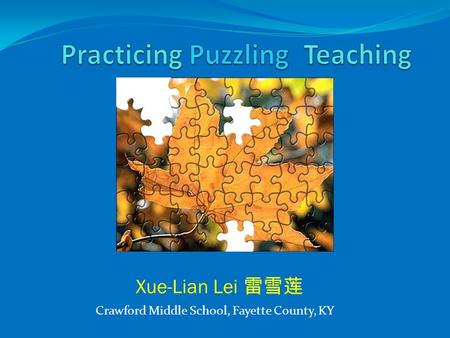 Crawford Middle School, Fayette County, KY Xue-Lian Lei 雷雪莲.
