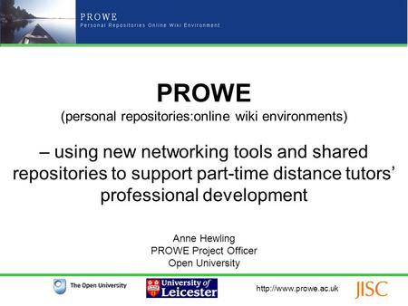 PROWE (personal repositories:online wiki environments) – using new networking tools and shared repositories to support part-time.