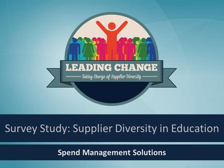 Spend Management Solutions Survey Study: Supplier Diversity in Education.