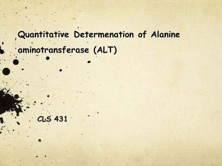 Quantitative Determenation of Alanine aminotransferase (ALT) CLS 431.