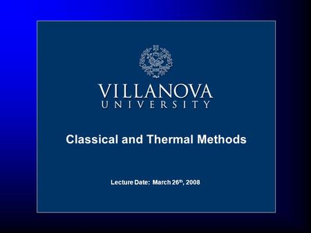 Classical and Thermal Methods