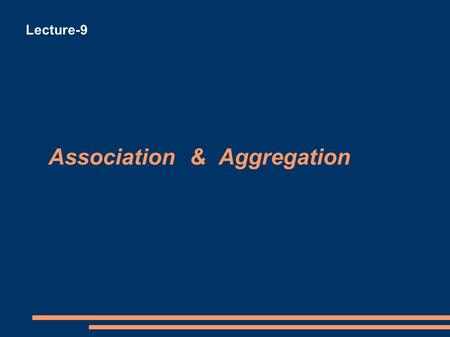 Association & Aggregation Lecture-9. Vehicle Car Tyre Engine Bus Passenger.