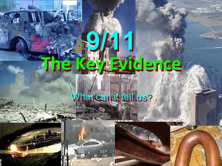 1 9/11 The Key Evidence What can it tell us?. 2 9/11 was one of the most important events in history – but for different reasons than most people think.